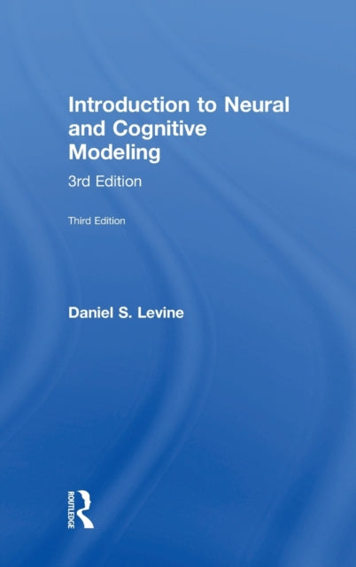 Book cover of: Introduction to Neural and Cognitive Modeling. By: Daniel S. Levine