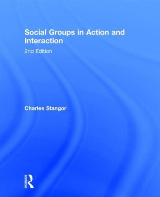 Book cover of: Social Groups in Action and Interaction. By: Charles Stangor