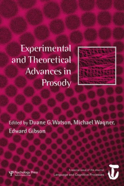 Book cover of: Experimental and Theoretical Advances in Prosody. By: Duane Watson