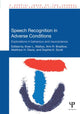 Book cover of: Speech Recognition in Adverse Conditions. By: Sven Mattys