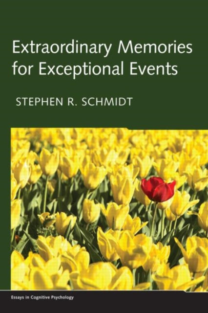 Book cover of: Extraordinary Memories for Exceptional Events. By: Stephen R. Schmidt