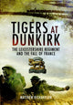 Book cover of: Tigers at Dunkirk: The Leicestershire Regiment and the Fall of France