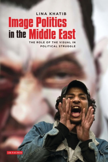 Book cover of: Image Politics in the Middle East