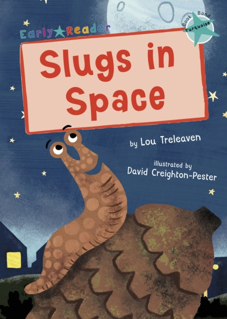 Book cover of: Slugs in Space. By: Lou Treleaven