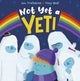 Book cover of: Not Yet a Yeti. By: TRELEAVEN, LOU