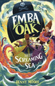 Book cover of: Emba Oak and the Screaming Sea. By: Jenny Moore; David Dean