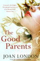 Book cover of: Good Parents. By: Joan London