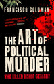 Book cover of: Art of Political Murder. By: Francisco Goldman