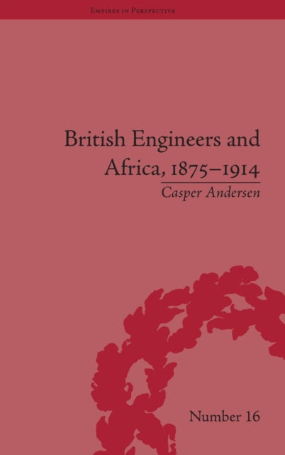 Book cover of: British Engineers and Africa, 1875–1914. By: Casper Andersen