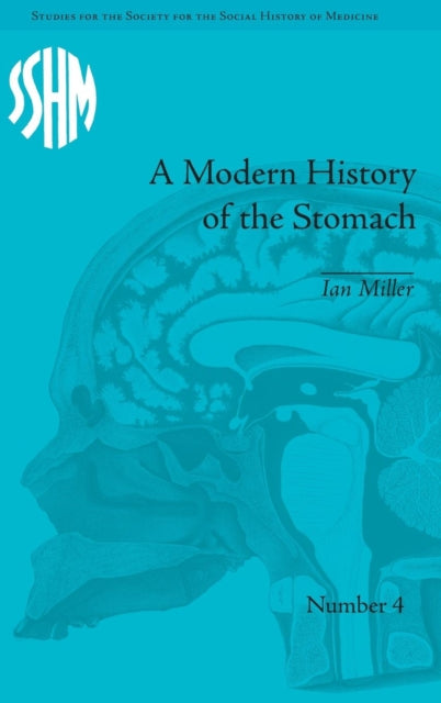 Book cover of: Modern History of the Stomach. By: Ian Miller