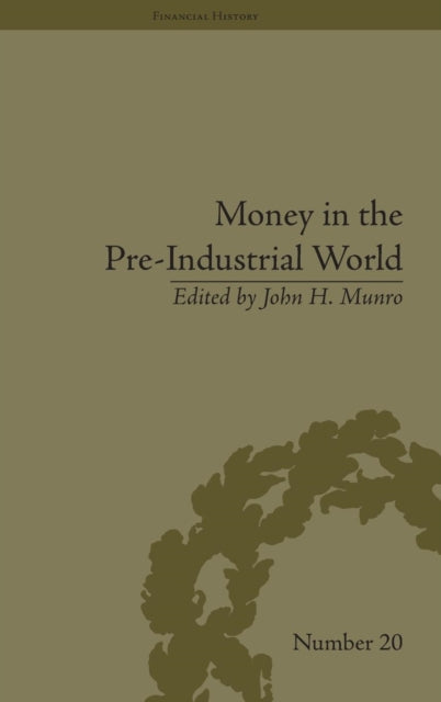 Book cover of: Money in the Pre-Industrial World. By: John H. Munro