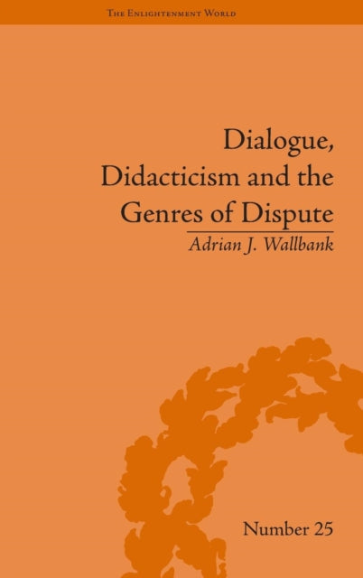 Book cover of: Dialogue, Didacticism and the Genres of Dispute. By: Adrian J. Wallbank