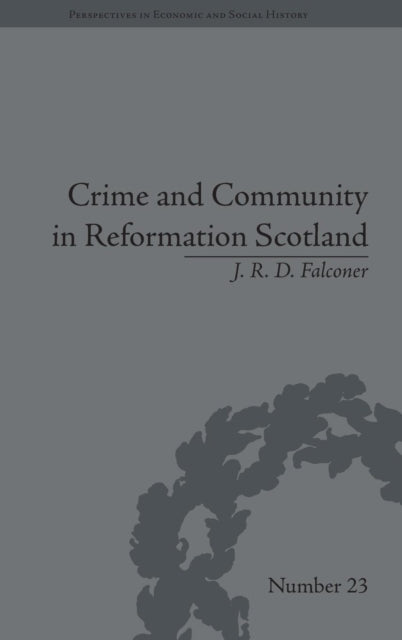 Book cover of: Crime and Community in Reformation Scotland. By: J. R. D. Falconer