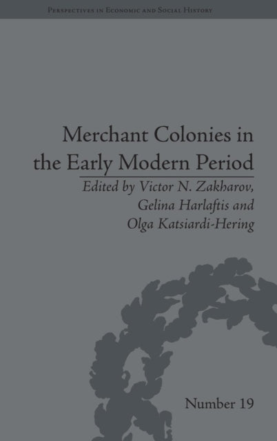 Book cover of: Merchant Colonies in the Early Modern Period. By: Gelina Harlaftis