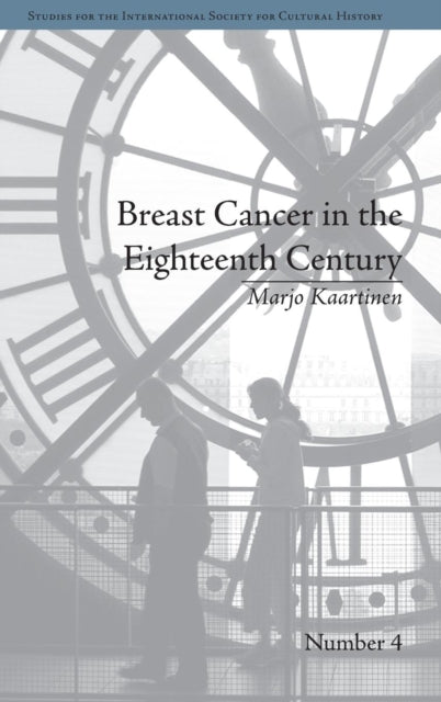 Book cover of: Breast Cancer in the Eighteenth Century. By: Marjo Kaartinen