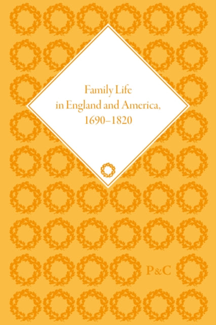 Book cover of: Family Life in England and America, 1690-1820. By: Rachel Cope