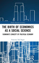 Book cover of: Birth of Economics as a Social Science. By: Francesca Dal Degan