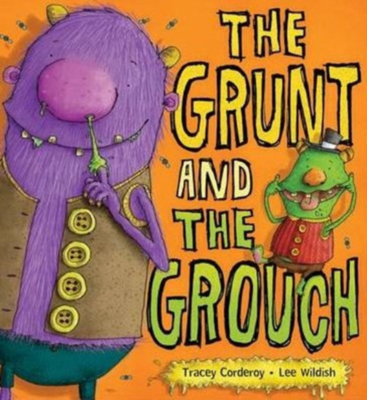 Book cover of: Grunt and the Grouch. By: Tracey Corderoy