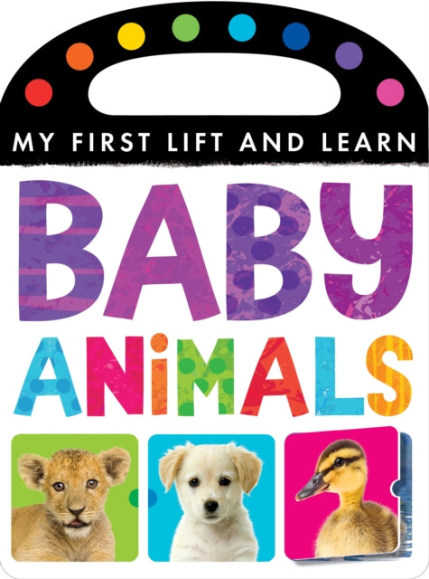 Book cover of: My First Lift and Learn: Baby Animals