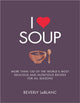 Book cover of: I Love Soup. By: Beverly Le Blanc