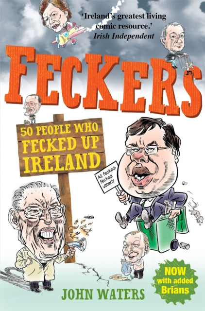 Book cover of: Feckers: 50 People Who Fecked Up Ireland