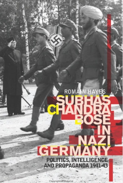 Book cover of: Subhas Chandra Bose in Nazi Germany. By: Romain Hayes
