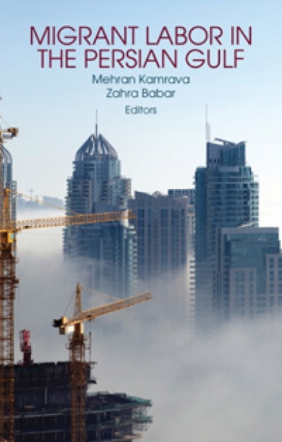 Book cover of: Migrant Labor in the Persian Gulf. By: Mehran Kamrava