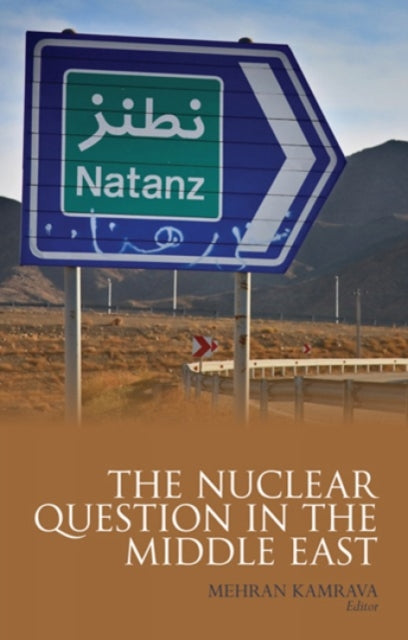 Book cover of: Nuclear Question in the Middle East. By: Mehran Kamrava