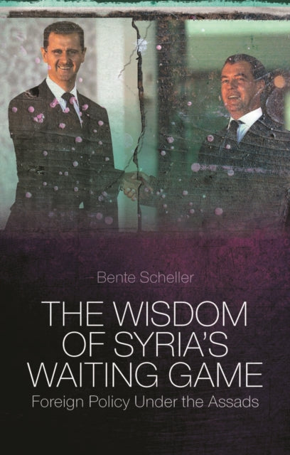 Book cover of: Wisdom of Syria's Waiting Game. By: Bente Scheller