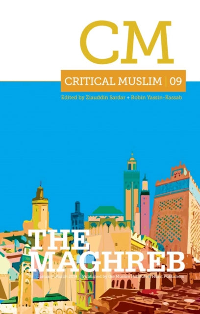 Book cover of: Critical Muslim 09: The Maghreb. By: Ziauddin Sardar