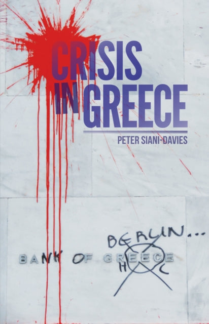 Book cover of: Crisis in Greece. By: Peter Siani-Davis