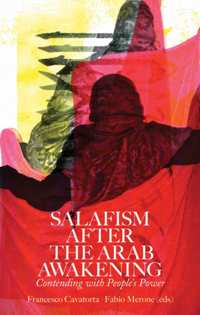 Book cover of: Salafism After the Arab Awakening. By: Francesco Cavatorta