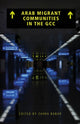 Book cover of: Arab Migrant Communities in the GCC. By: Zahra Babar