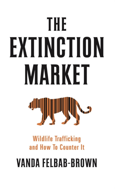 Book cover of: Extinction Market. By: Vanda Felbab-Brown