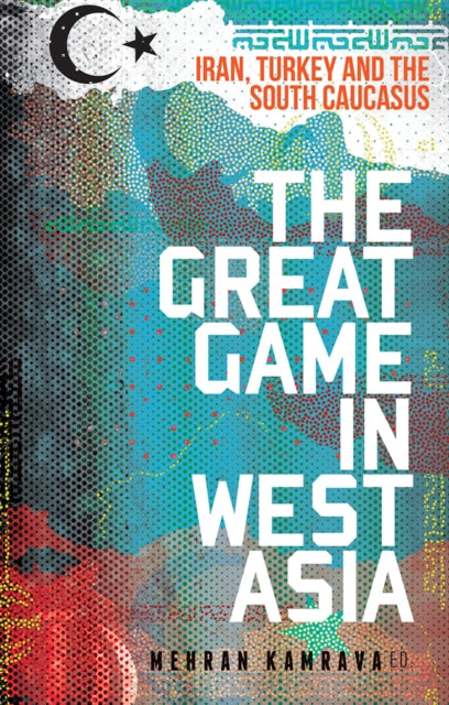 Book cover of: Great Game in West Asia. By: Mehran Kamrava