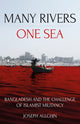 Book cover of: Many Rivers, One Sea. By: Joseph Allchin