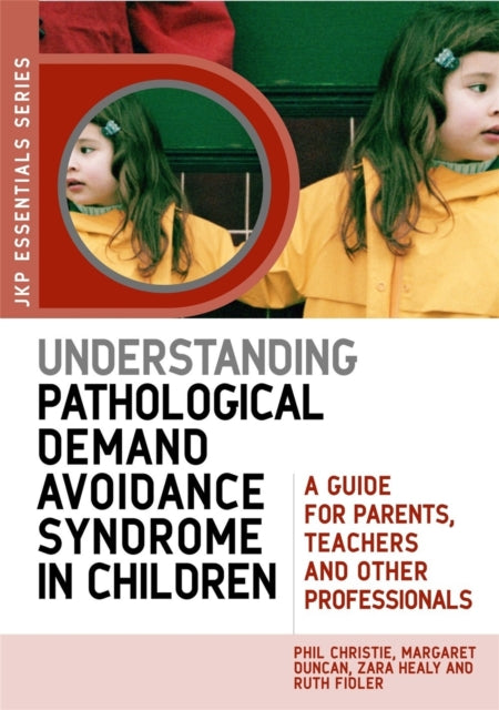 Book cover of: Understanding Pathological Demand Avoidance Syndrome in Children