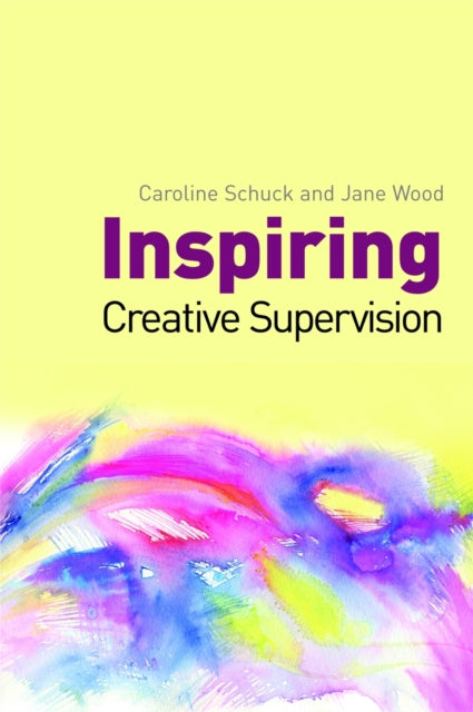 Book cover of: Inspiring Creative Supervision. By: Caroline Schuck