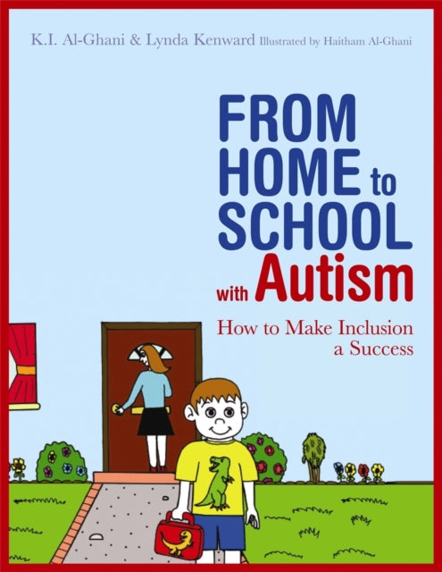 Book cover of: From Home to School with Autism. By: K. I. Al-Ghani