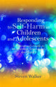 Book cover of: Responding to Self-Harm in Children and Adolescents