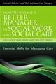 Book cover of: How to Become a Better Manager in Social Work and Social Care. By: Les Gallop