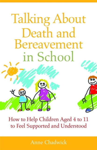Book cover of: Talking About Death and Bereavement in School. By: Ann Chadwick
