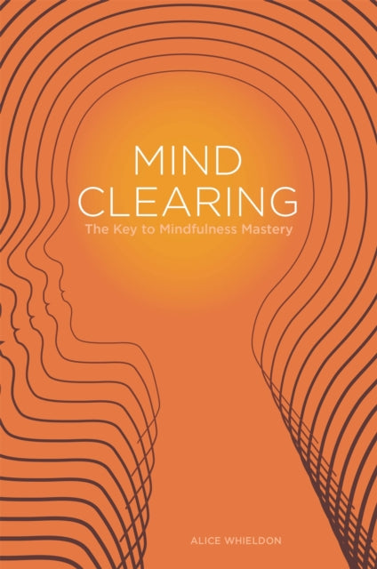 Book cover of: Mind Clearing. By: Alice Whieldon