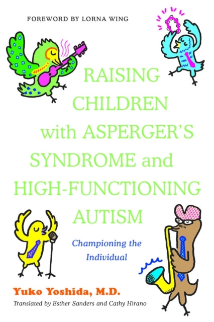 Book cover of: Raising Children with Asperger's Syndrome and High-functioning Autism. By: Yuko Yoshida