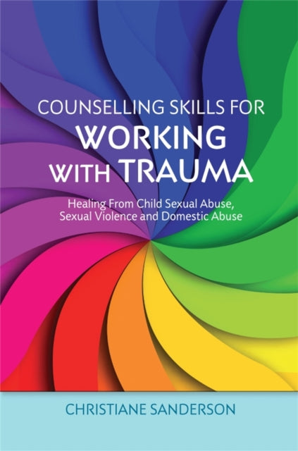 Book cover of: Counselling Skills for Working with Trauma