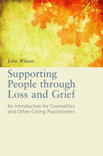 Book cover of: Supporting People through Loss and Grief