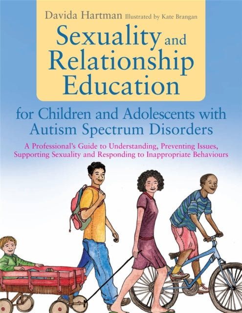 Book cover of: Sexuality and Relationship Education for Children and Adolescents with Autism Spectrum Disorders