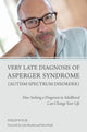 Book cover of: Very Late Diagnosis of Asperger Syndrome (Autism Spectrum Disorder)