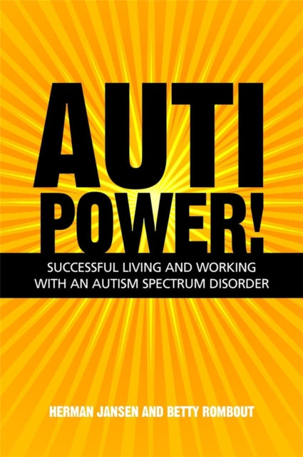 Book cover of: AutiPower! Successful Living and Working with an Autism Spectrum Disorder. By: Herman Jansen