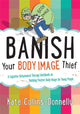 Book cover of: Banish Your Body Image Thief